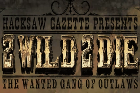 2 Wild 2 Die Hacksaw Gaming